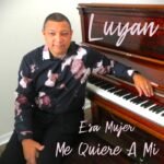 Luyán, el legado musical de Roberto Angleró Pepín, lanza su nuevo sencillo “Esa Mujer Me Quiere A Mí”