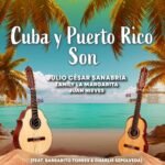 «Cuba y Puerto Rico Son»: El nuevo hit de Julio César Sanabria junto a Zahily La Margarita